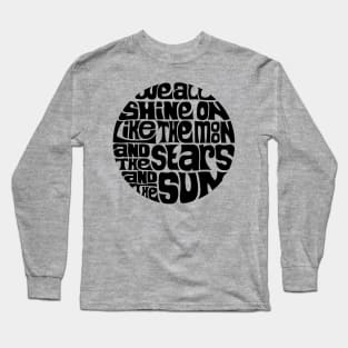 We All Shine On Long Sleeve T-Shirt